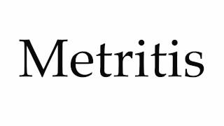 How to Pronounce Metritis [upl. by Stoffel]