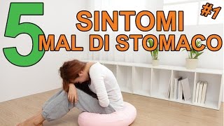 Mal di stomaco ecco i 5 sintomi principali [upl. by Elleined]