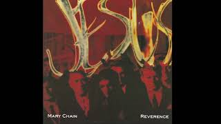 Reverence Mark Stent Mix  The Jesus and Mary Chain [upl. by Teilo]