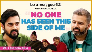 BBKiVines Bhuvan Bam Opens Up Like Never Before with Nikhil Taneja on Be A Man Yaar S202 [upl. by Gladstone730]