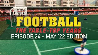 Table Football Monthly May 22 Edition [upl. by Ennaeilsel]