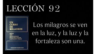 Lección 92 Un Curso de Milagros [upl. by Gnort42]