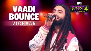 Vaadi Bounce  Vichaar  MTV Hustle 4 [upl. by Ramah]