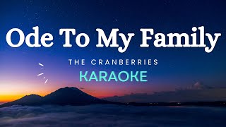 The Cranberries  Ode To My Family Karaoke Version [upl. by Nyraf]