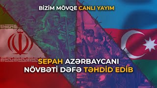 SEPAH növbəti dəfə Azərbaycanı təhdid etdi [upl. by Ahsinyar]