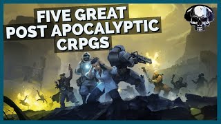 Five Great Post Apocalyptic CRPGs You Should Play That Arent Fallout [upl. by Ojiram716]