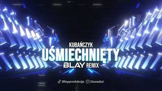 Kubańczyk  Uśmiechnięty BLAY REMIX [upl. by Macmullin]