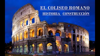 EL COLISEO ROMANO ANFITEATRO FLAVIO HISTORIA CONSTRUCCIÓN E IMPORTANCIA SOCIOPOLITICA [upl. by Lenaj]