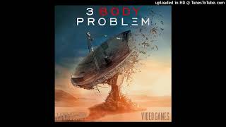 Lana Del Rey  Video Games 3 Body Problem Version Unofficial [upl. by Abagail]