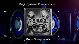 Magic System Premier Gaou Gumz 3 Step remix [upl. by Finnegan]