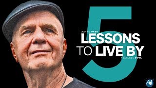 5 Lessons To Live By  Dr Wayne Dyer Truly Inspiring [upl. by Ecienal]