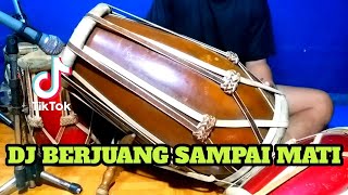 DJ BERJUANG SAMPAI MATI Koplo Viral Tiktok COVER Kendang Rampak [upl. by Nyar827]