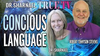 Conscious Language with Robert Tennyson Stevens amp Dr Sharnael [upl. by Latoye242]