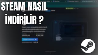 STEAM NASIL İNDİRİLİR   2024 [upl. by Strang912]