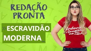 REDAÇÃO PRONTA  Tema TRABALHO ESCRAVO MODERNO  ProfaPamba e ProfDaniel Brito [upl. by Patton]