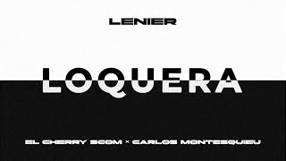 Lenier El Cherry Scom Carlos Montesquieu  Loquera Audio Oficial [upl. by Zumwalt]