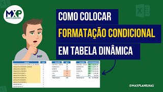 EXCEL Formatação Condicional em Tabela Dinâmica  Max Planilhas [upl. by Zilber375]