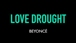 Beyoncé  Love Drought Karaoke Instrumental Lyrics On Screen [upl. by Airual397]