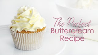 The Perfect Buttercream Recipe [upl. by Territus969]