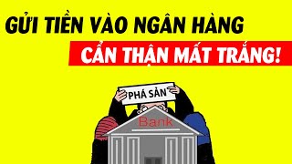 Hãy cẩn thận khi gửi tiền trong ngân hàng [upl. by Resor]