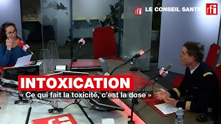 Intoxication  « Ce qui fait la toxicité cest la dose » conseilsanté [upl. by Ardel]