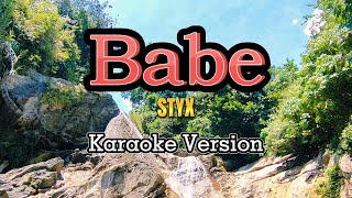 BABE  Karaoke STYX [upl. by Nosreffej]