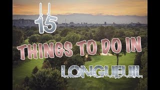 Top 15 Things To Do In Longueuil Quebec Canada [upl. by Irene]