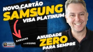 💳Chegou o Novo Cartão de Crédito quotSamsung Itaucard Visa Platinumquot SEM ANUIDADE PRA SEMPRE ÓTIMO [upl. by Sirromed157]