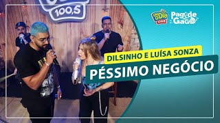 Dilsinho Part Luísa Sonza  Péssimo Negócio Live FM O Dia [upl. by Erin]