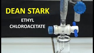 Make Ethyl Chloroacetate Synthesis with Dean Stark [upl. by Ferrell]