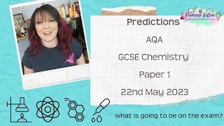 AQA GCSE Chemistry Paper 1  2023 Exam Predictions  22nd May 2023 [upl. by Goodhen]