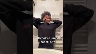 decoloro i miei afro pessima idea capelliafro africa Ig naomiakano [upl. by Dalt]