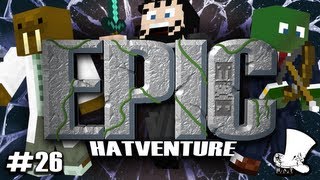 Hatventures  An Epic Hatventure 26 [upl. by Silado481]