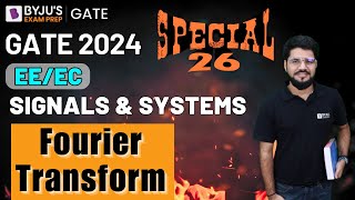 GATE 2024  Electrical and Electronics  Signals amp Systems  Fourier Transform  BYJUS GATE [upl. by Teeniv]