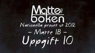 Uppgift 10  Matematik 1B  Nationella provet vt12 [upl. by Acebber]