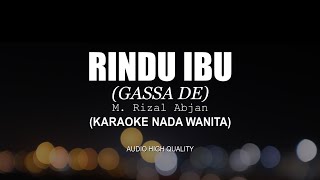 KARAOKE  RINDU IBU GASSA DE M RIZAL ABJAN  NADA WANITA [upl. by Teirrah78]