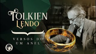 Tolkien Lendo  quotVERSOS DO UM ANELquot [upl. by Anek]