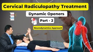 CERVICAL RADICULOPATHY TREATMENT  DYNAMIC OPENERS  PART 2 NEURODYNAMICS APPROACH [upl. by Gabbert603]