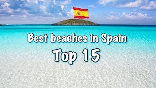 Top 15 Best Beaches In Spain 2022 [upl. by Gallagher132]