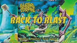 Illegal Corpse  Back To Blast [upl. by Ybhsa]