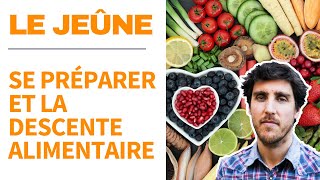 Le jeûne  Préparation et descente alimentaire Fabien Moine [upl. by Ydnih]