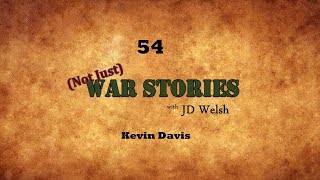 Not Just War Stories  Kevin Davis [upl. by Fortunna]