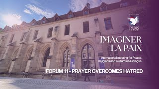 FORUM 11  PRAYER OVERCOMES HATRED [upl. by Rains]