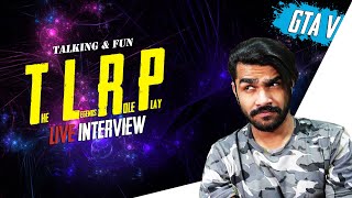 live interview  TLRP  only fun amp talking [upl. by Risteau]