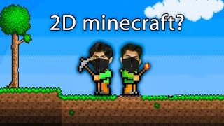 We Played 2D MinecraftTerraria [upl. by Narak736]