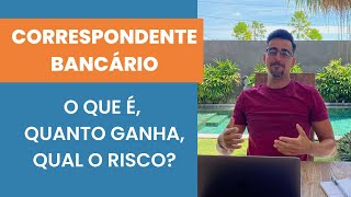 Correspondente Bancário Quanto Ganha e Qual o Risco [upl. by Hakilam]