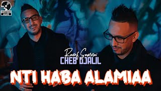 Cheb Djalil 2024  Nti Haba عالمية amp Raouf samourai Clip officiel [upl. by Sherfield]