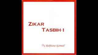 ZIKAR TASBIH 1 BY RUKHSANA KARMALI [upl. by Collie]