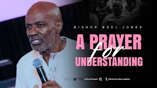 Bishop Noel Jones  PRAYER FOR UNDERSTANDING  October 13 2024 [upl. by Rediah]