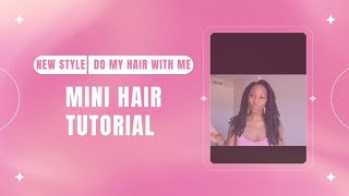 New Hairstyle mini tutorial [upl. by Tempa]